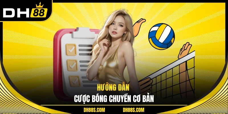 Hướng dẫn cược bóng chuyền cơ bản