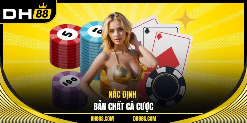 Xác định bản chất cá cược