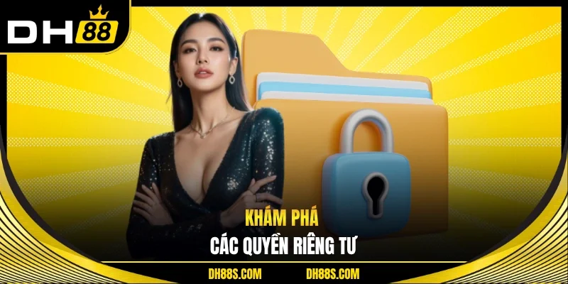 Khám phá các quyền riêng tư