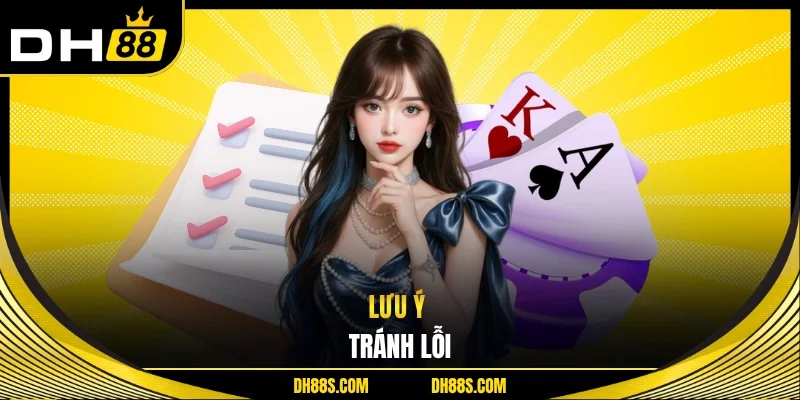 Lưu ý tránh lỗi