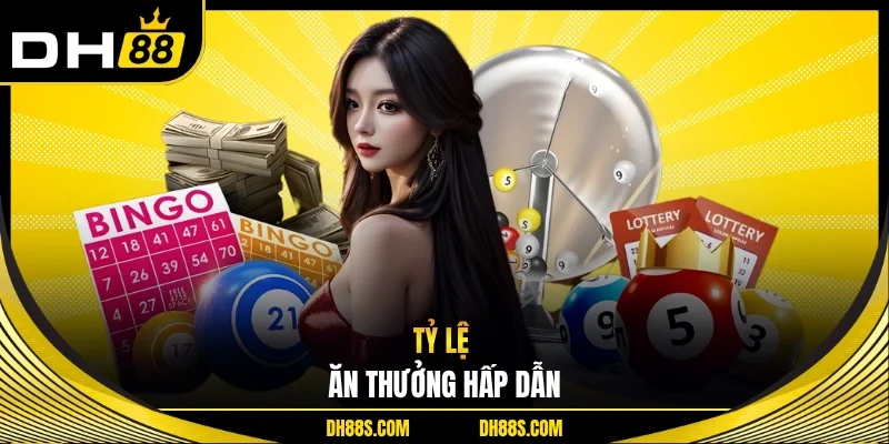 Tỷ lệ ăn thưởng hấp dẫn